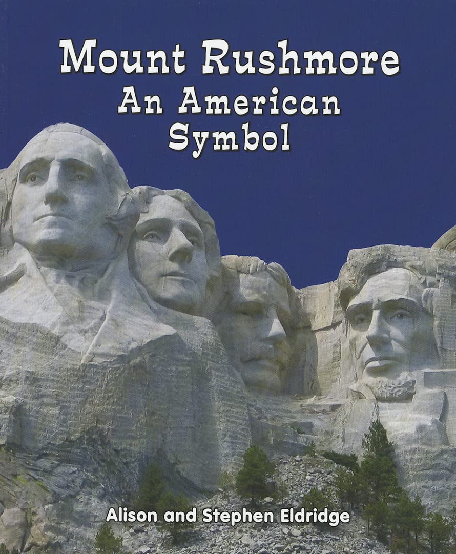 Mount Rushmore: An American Symbol (All About American Symbols: Guided Reading Level: B) Non-fiction