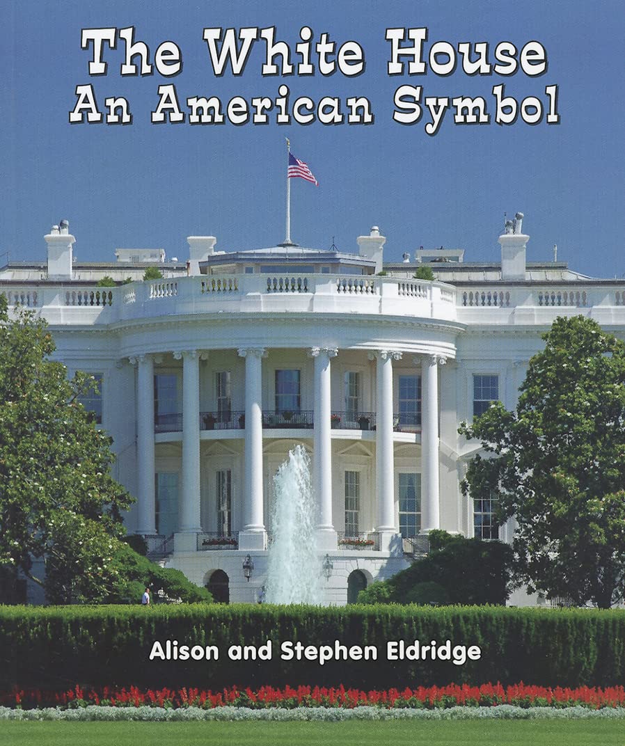 The White House: An American Symbol (All About American Symbols: Guided Reading Level: B) Non-fiction