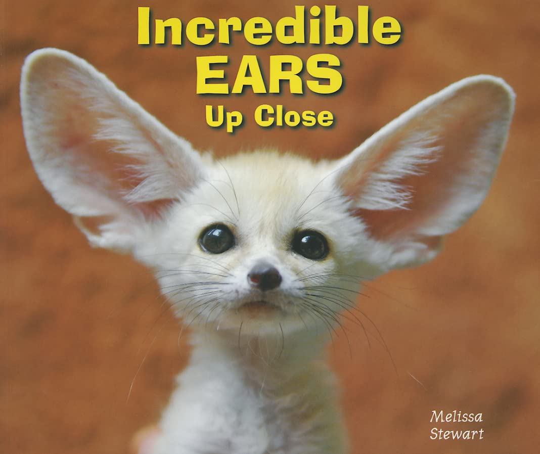 Incredible Ears Up Close (Animal Bodies Up Close) Non-fiction