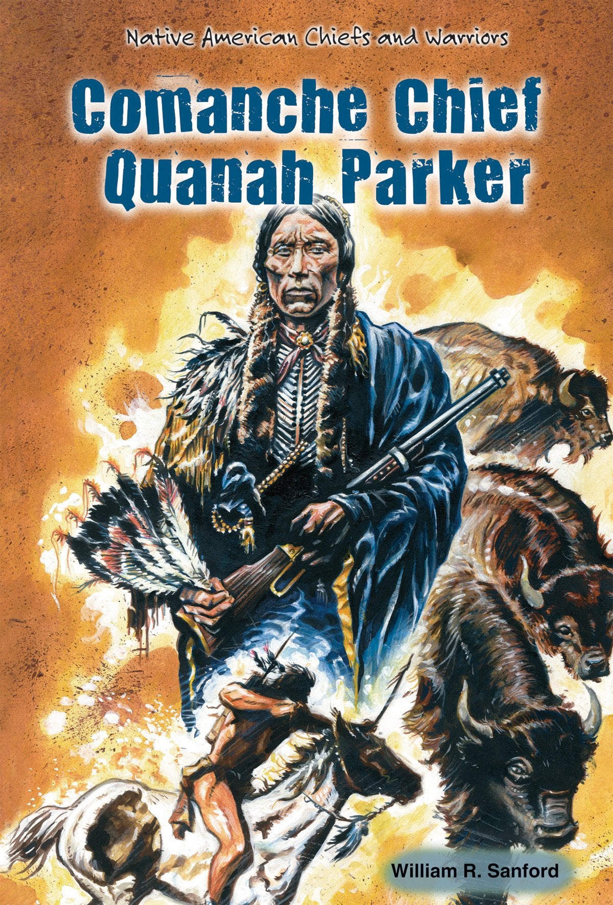 Comanche Chief Quanah Parker (Native American Chiefs and Warriors) Non-fiction