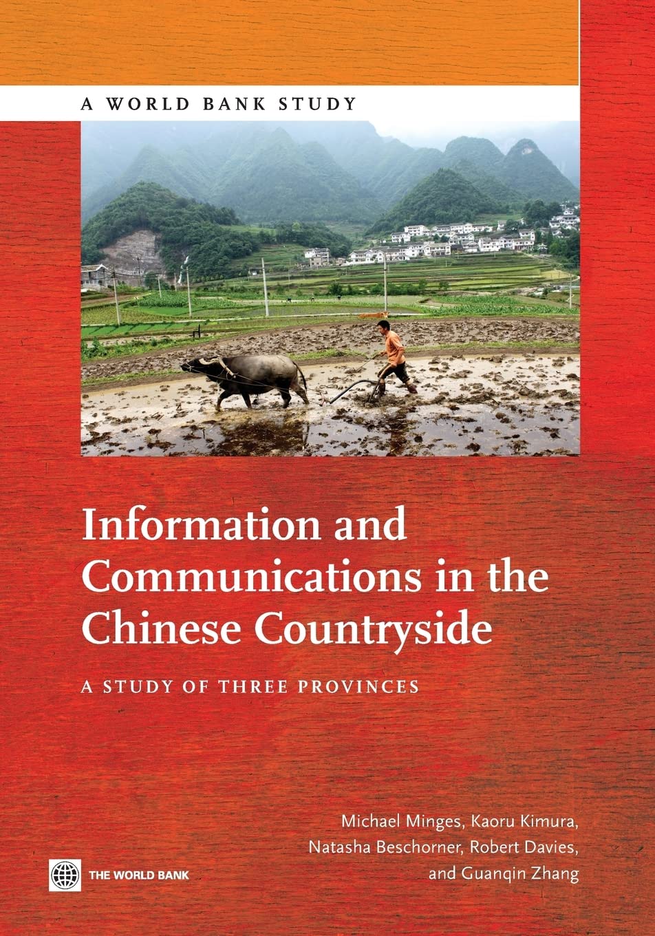 Information and Communications in the Chinese Countryside: A Study of Three Provinces (World Bank Studies) Social Sciences