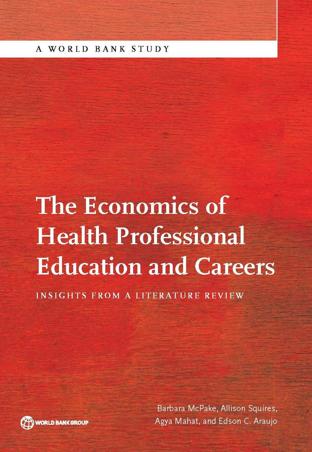 The Economics of Health Professional Education and Careers: Insights from a Literature Review (World Bank Study) Business, Finance & Career