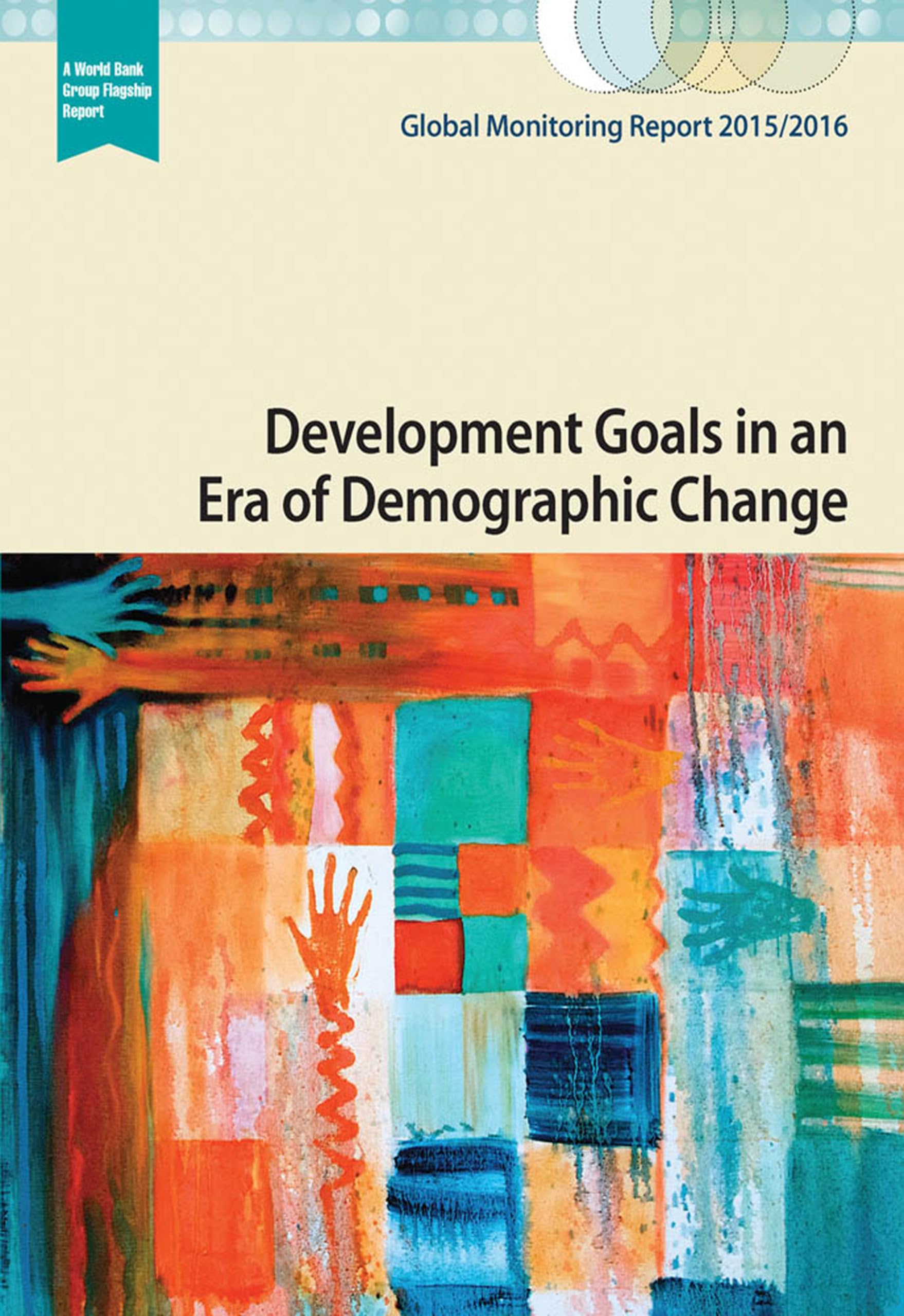Global Monitoring Report 2015/2016: Development Goals in an Era of Demographic Change Social Sciences