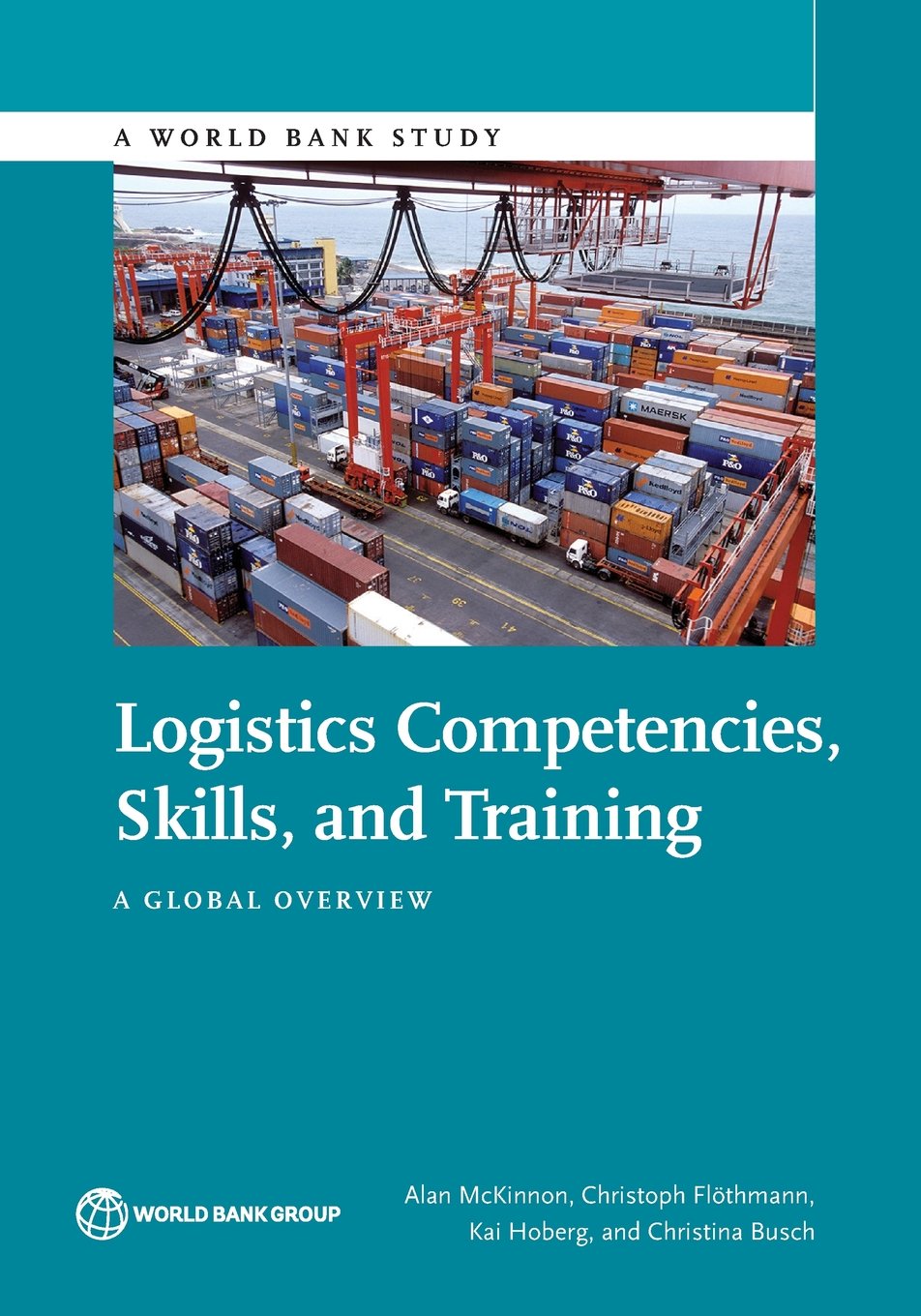 Logistics Competences, Skills, and Training: A Global Overview (World Bank Study) Business, Finance & Career