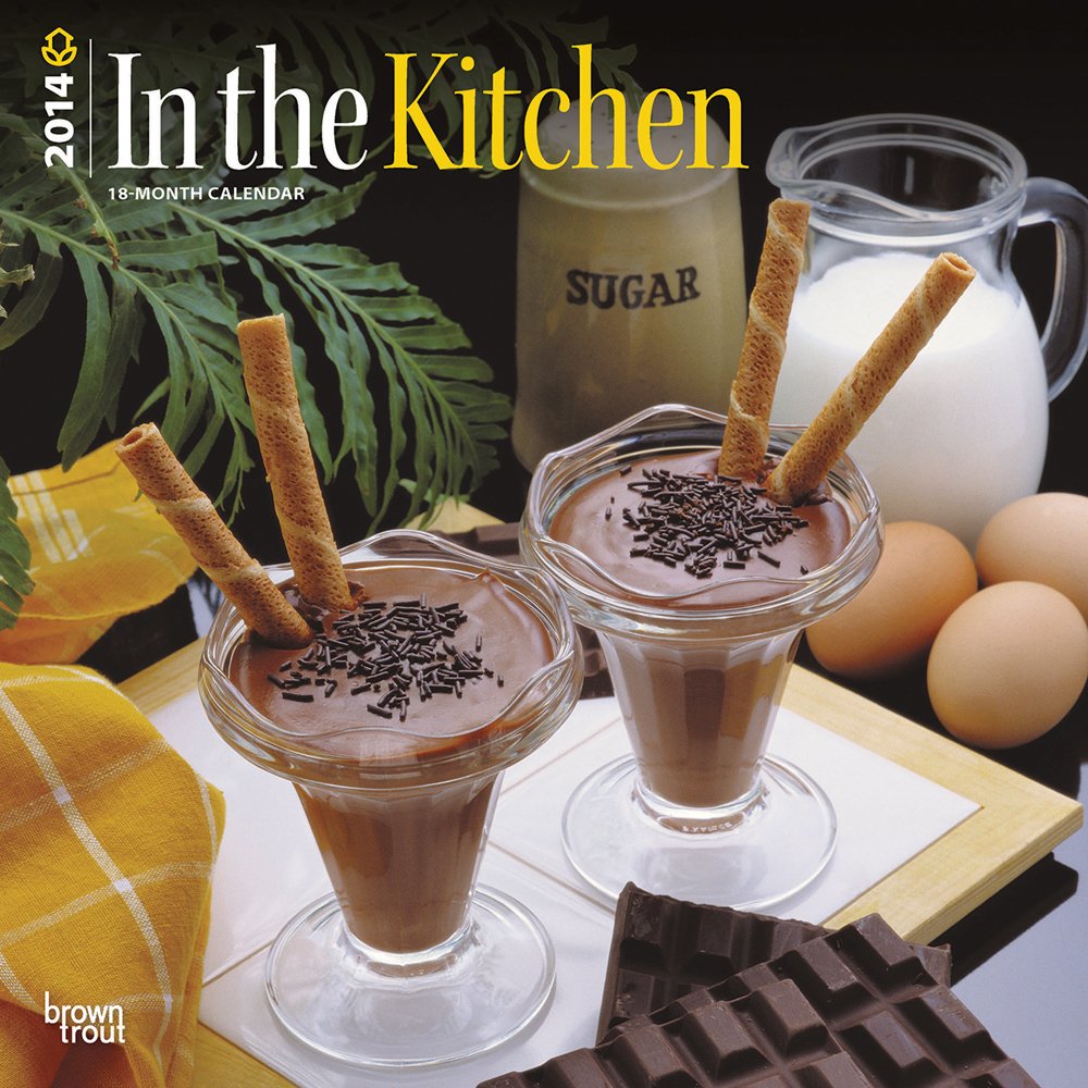 In the Kitchen 18-Month 2014 Calendar Books