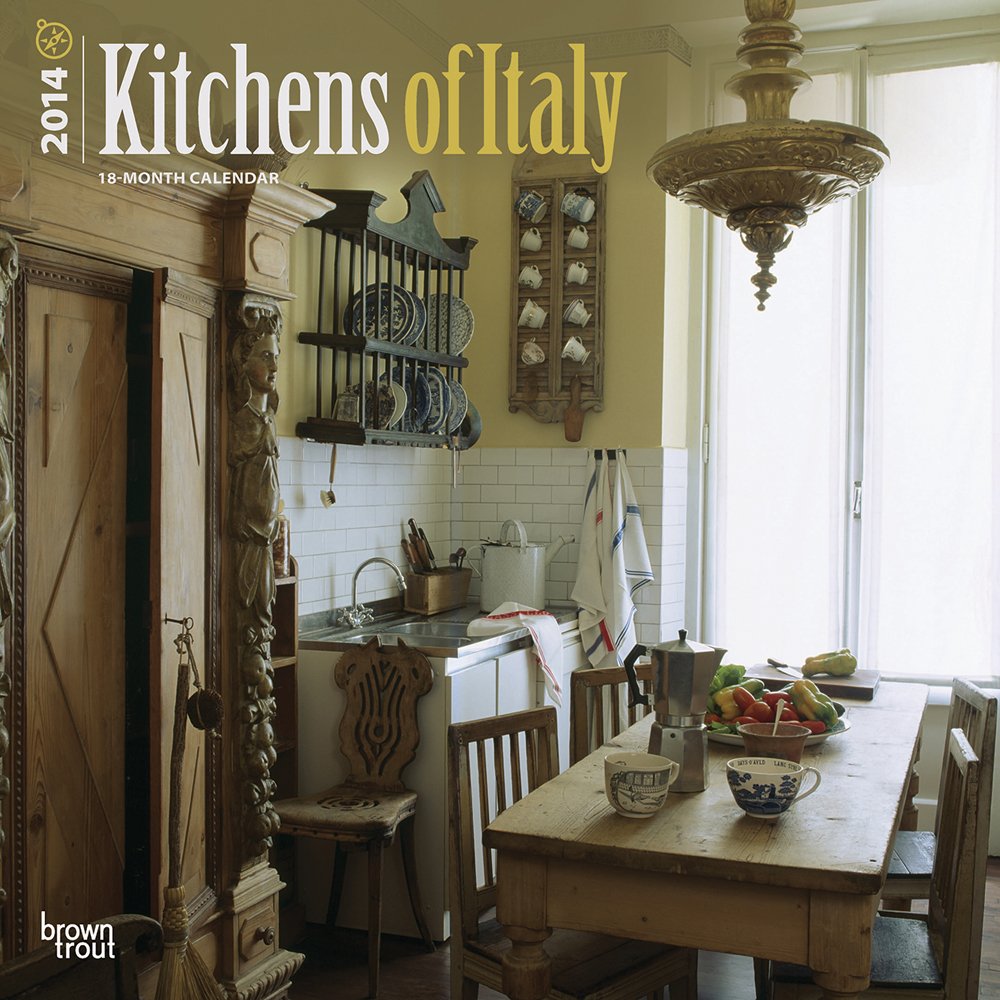 Kitchens of Italy 18-Month 2014 Calendar Books