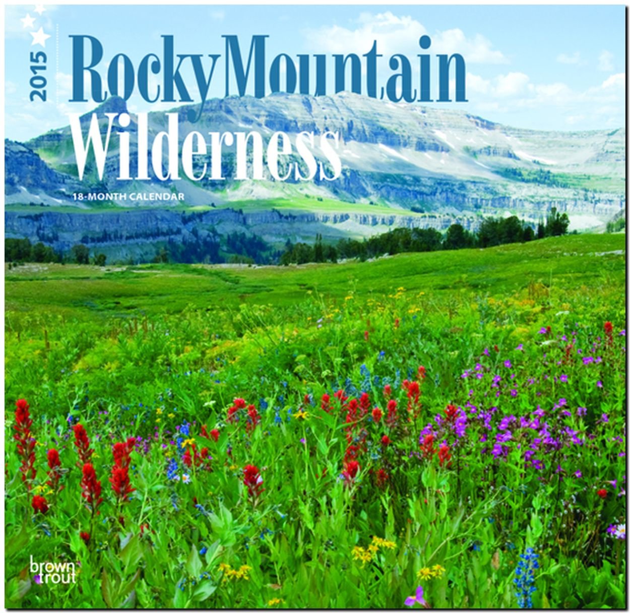 Rocky Mountain Wilderness 2015 Calendar Leisure, Home & Garden