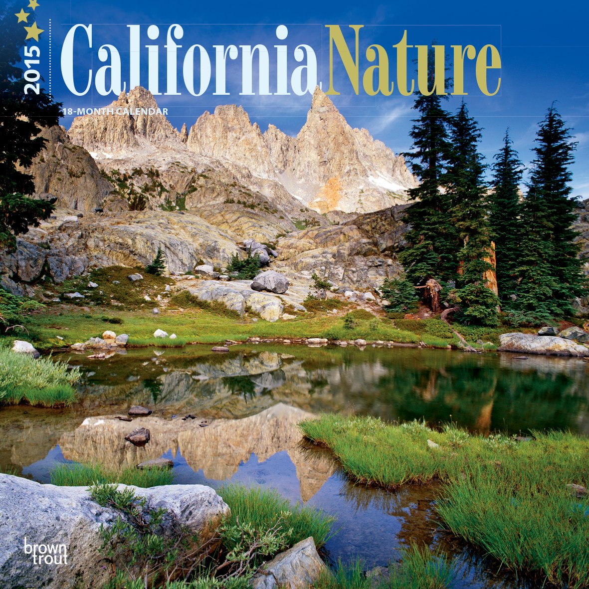 California Nature 2015 Calendar Leisure, Home & Garden