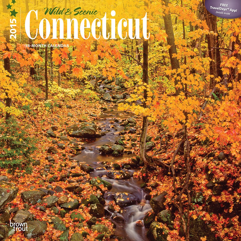 Wild & Scenic Connecticut 2015 Calendar Travel