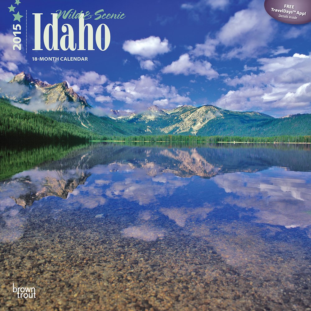 Wild & Scenic Idaho 2015 Calendar Travel
