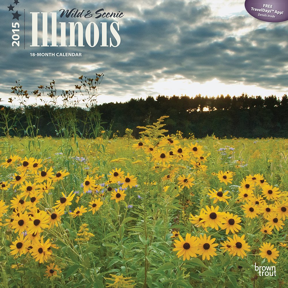 Wild & Scenic Illinois 2015 Calendar Travel