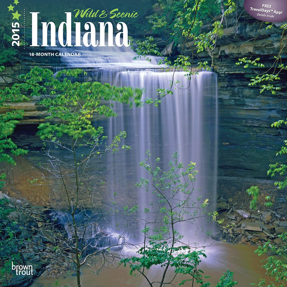 Wild & Scenic Indiana 2015 Calendar Travel
