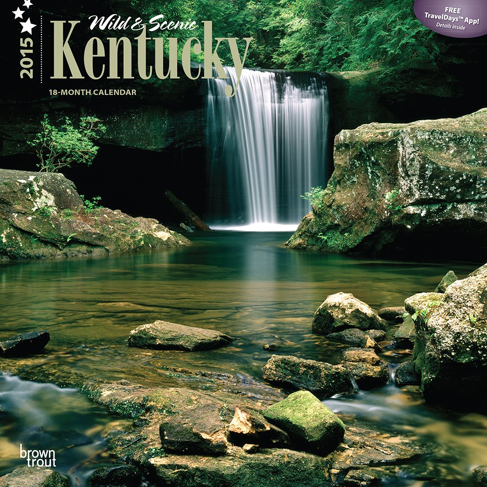 Wild & Scenic Kentucky 2015 Calendar Travel