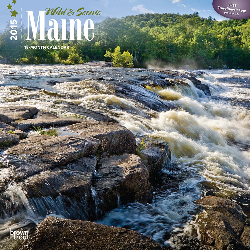 Wild & Scenic Maine 2015 Calendar Travel