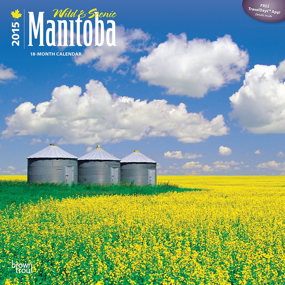 Wild & Scenic Manitoba 2015 Calendar book