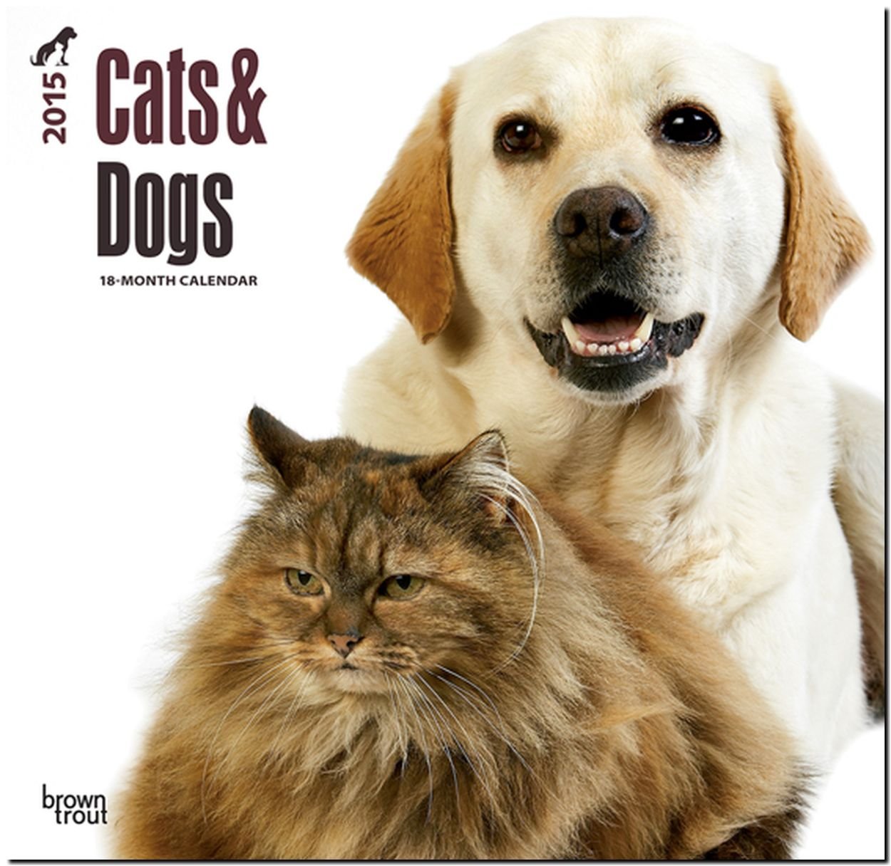 Cats & Dogs 2015 - Katzen & Hunde: Original BrownTrout-Kalender (Wall-Kalender) Pets
