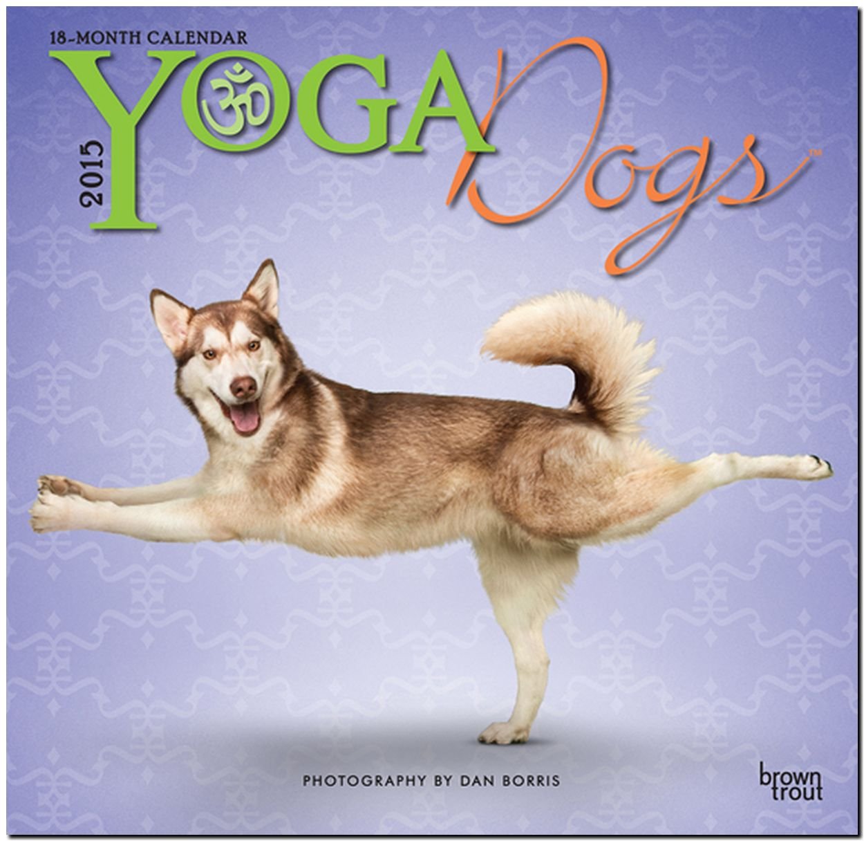 Yoga Dogs 2015 - Joga-Hunde: Original BrownTrout-Kalender (Wall-Kalender) Pets