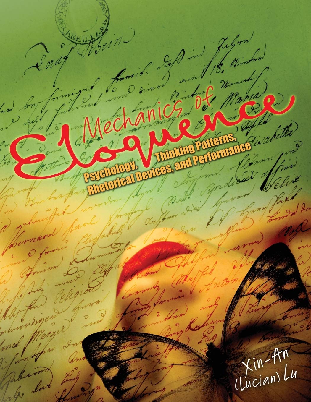 Mechanics of Eloquence: Psychology, Thinking Patterns, Rhetorical Devices, and Performance Psychology