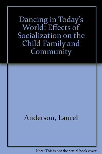Dancing in Today's World: Effects of Socialization on the Child Family & Community Social Sciences