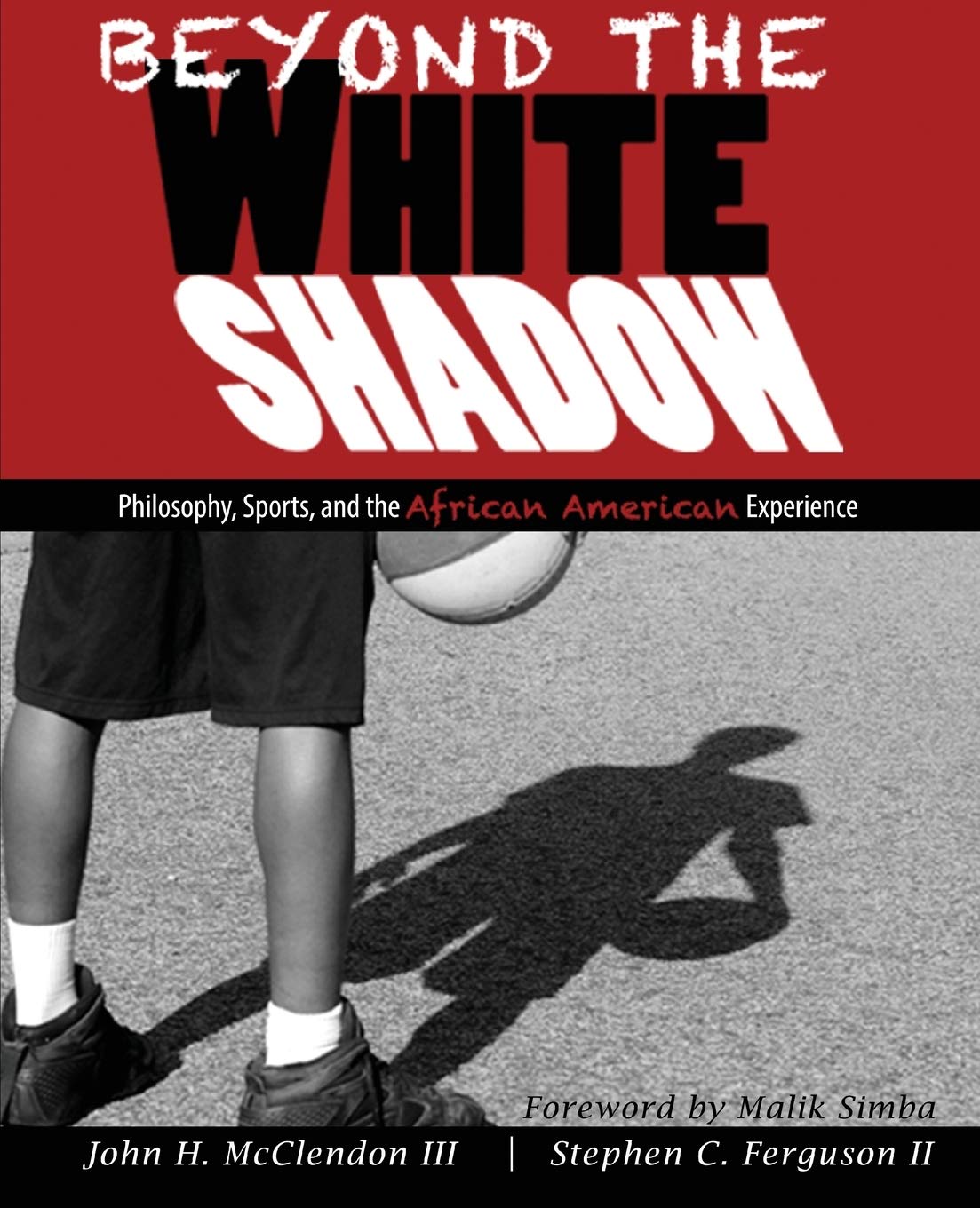 Beyond the White Shadow: Philosophy, Sports, and the African American Experience Study Guides