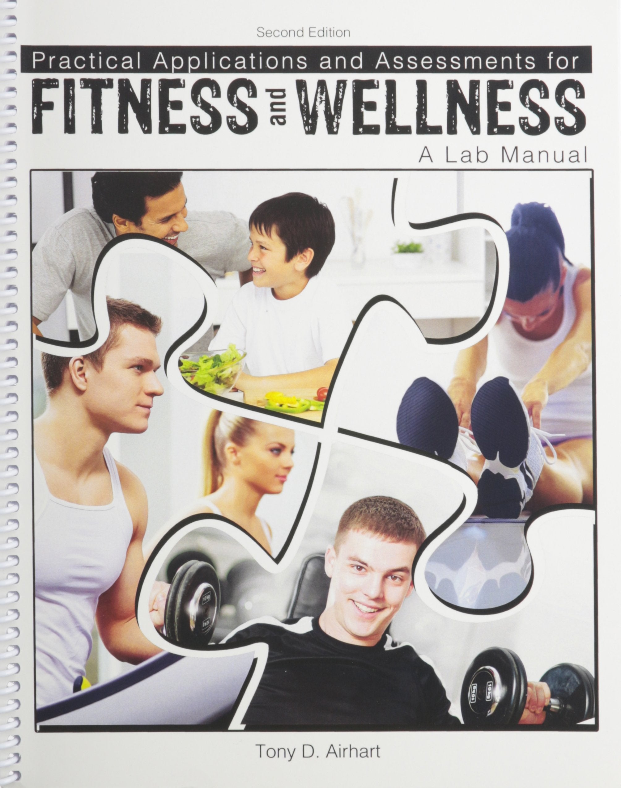 Practical Applications and Assessments for Fitness and Wellness: A Lab Manual Health, Nutrition & Fitness
