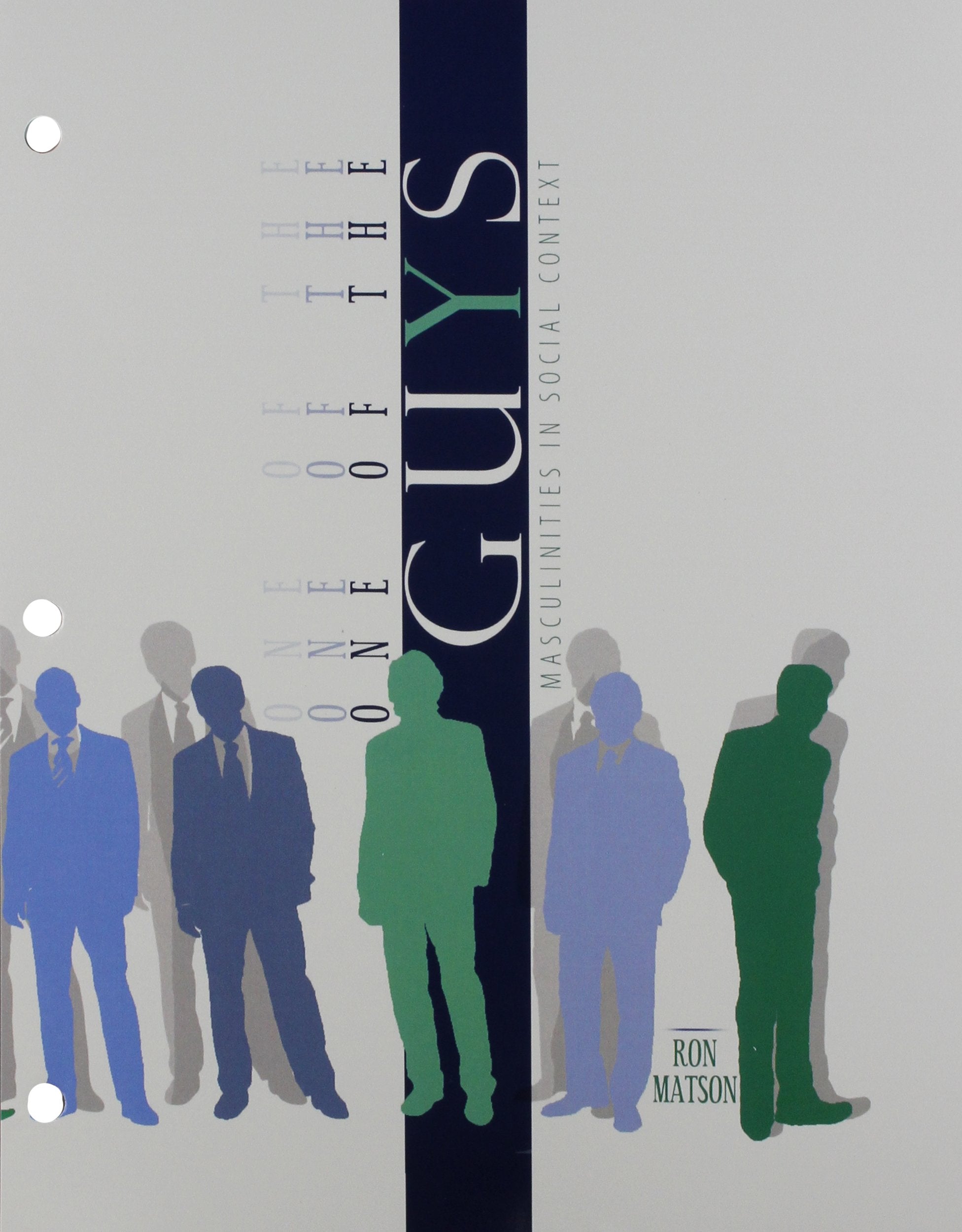 One of the Guys: Masculinity in Social Context Social Sciences