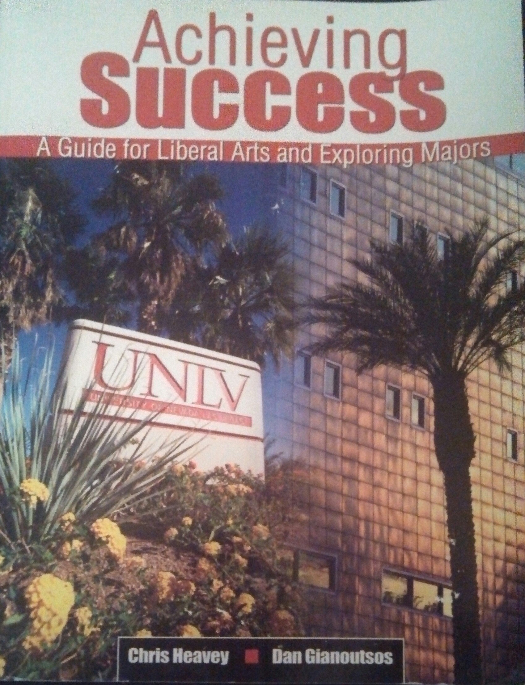 Achieving Success: A Guide for Liberal Arts and Exploring Majors Learning & Reference