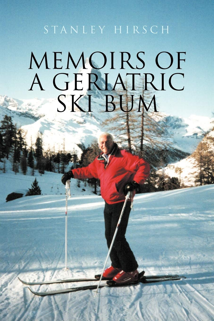 Memoirs of A Geriatric Ski Bum Memories
