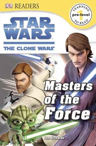 Masters of the Force (DK Readers Pre-Level 1: Star Wars: The Clone Wars) Non-fiction