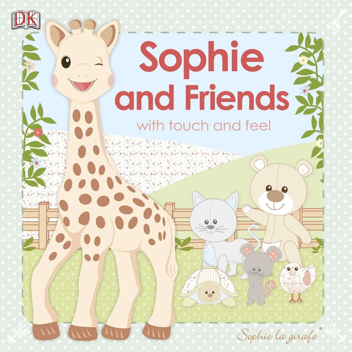 Sophie la girafe: Sophie and Friends: With Touch and Feel Non-fiction