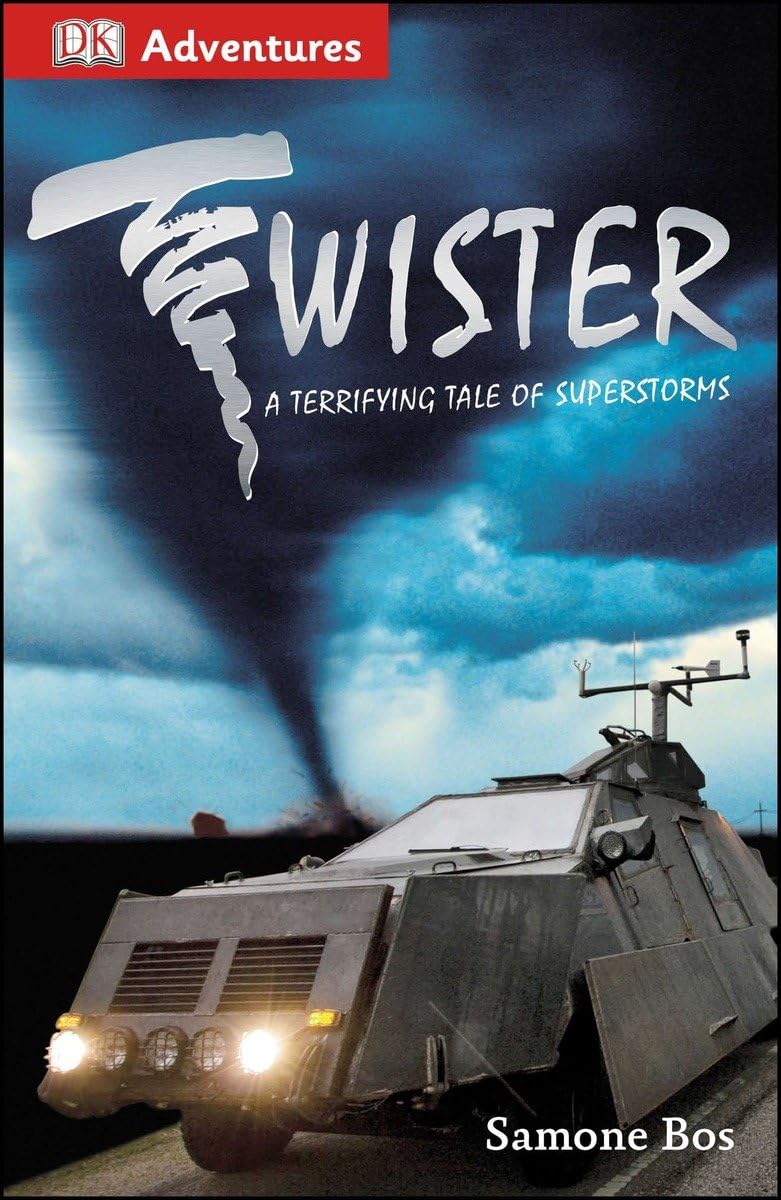 DK Adventures: Twister!: A Terrifying Tale of Superstorms: Terrifying Tales of Superstorms Non-fiction