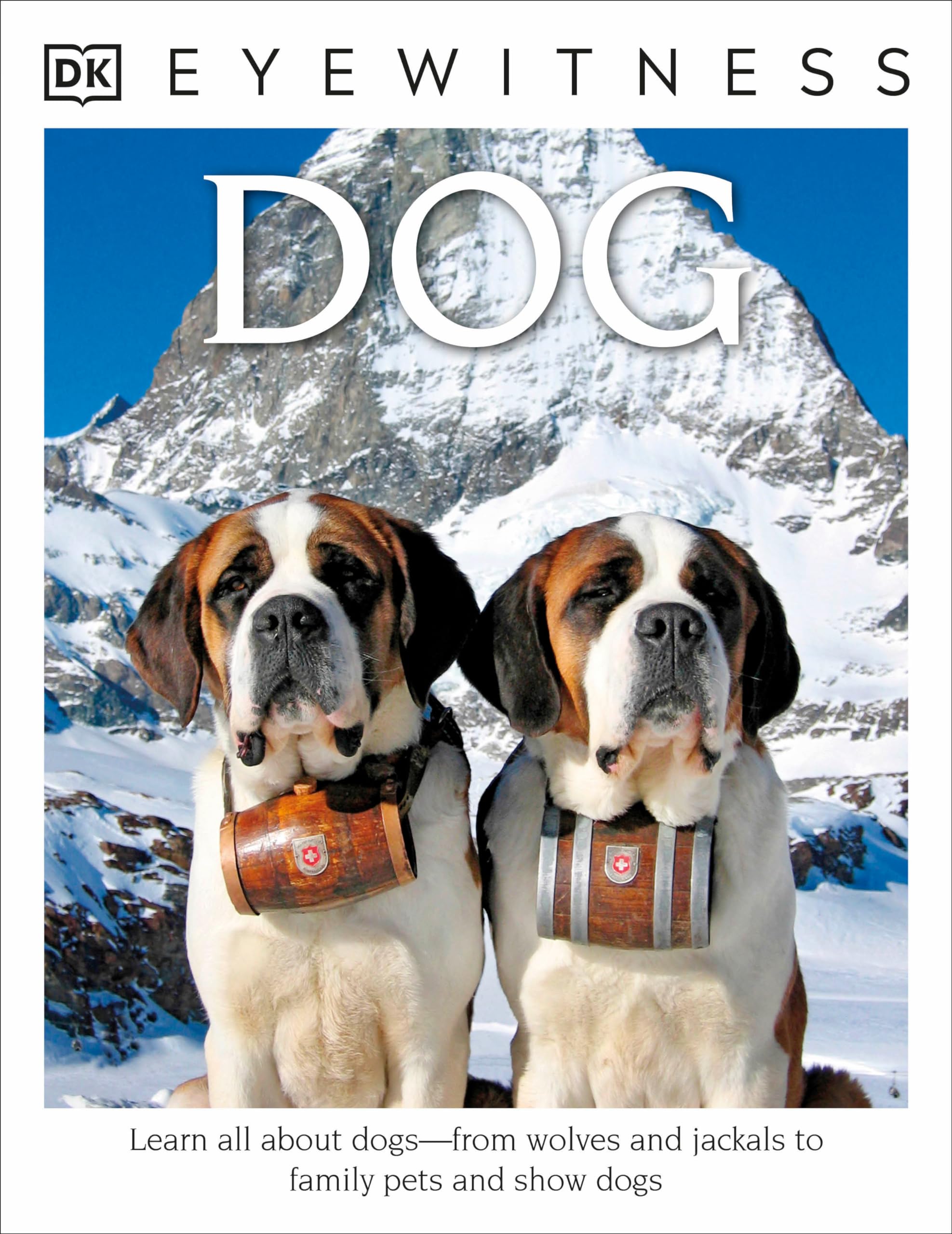 Eyewitness: Dog: Learn All About Dogs―from Wolves and Jackals to Family Pets and Show Dogs book