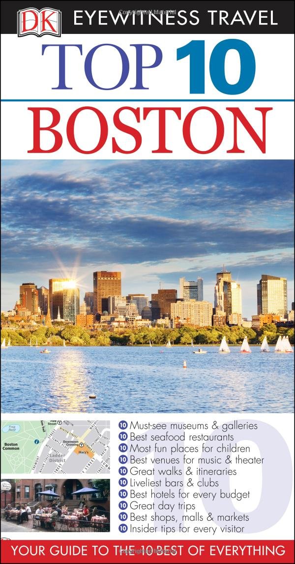 Dk Eyewitness Top 10 Boston (Dk Eyewitness Top 10 Travel Guides) Travel Guides