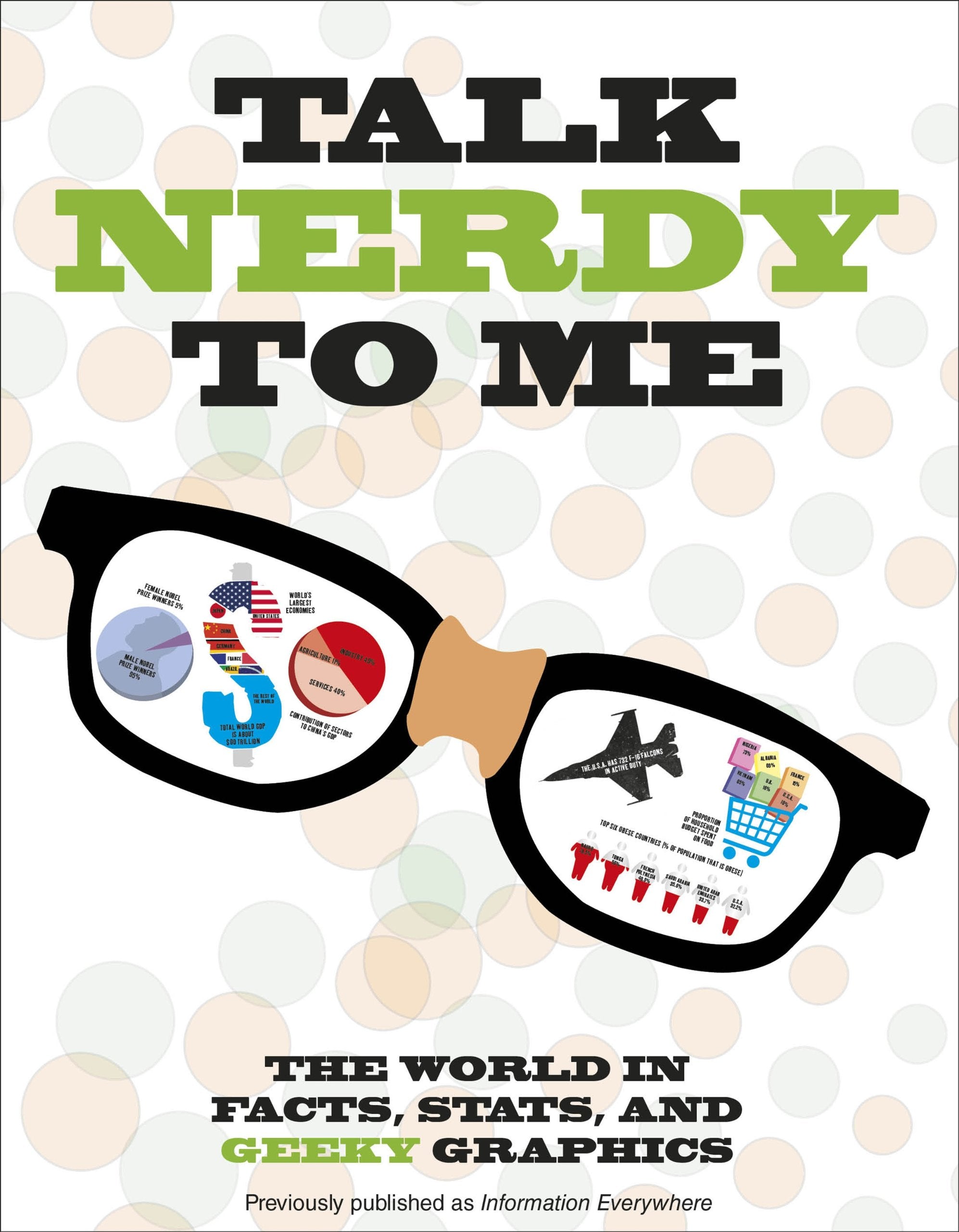 Talk Nerdy to Me: The World in Facts, STATS, and Geeky Graphics Non-fiction