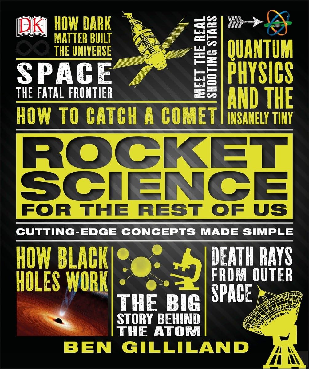 Rocket Science for the Rest of Us: Cutting-Edge Concepts Made Simple Business & Technology
