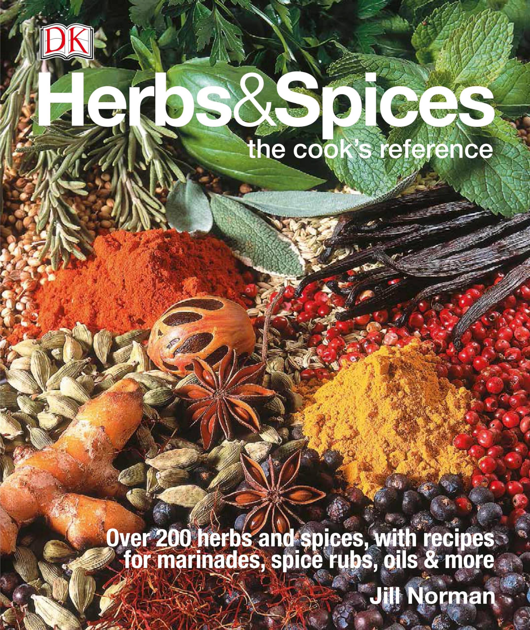 Herbs & Spices: Over 200 Herbs and Spices, with Recipes for Marinades, Spice Rubs, Oils, and Mor Garden & Plants