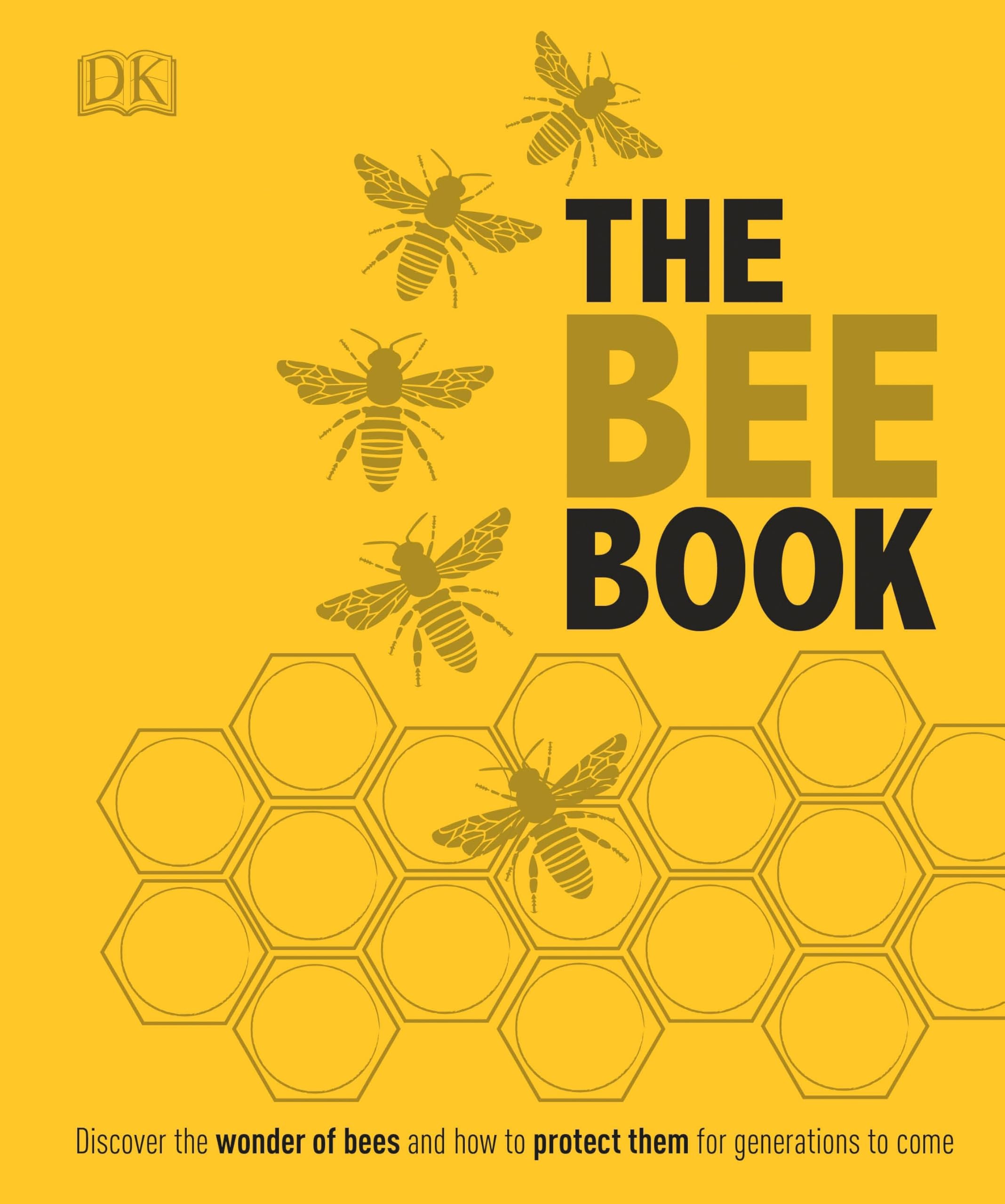 The Bee Book: Discover the Wonder of Bees and How to Protect Them for Generations to Come Mathematics