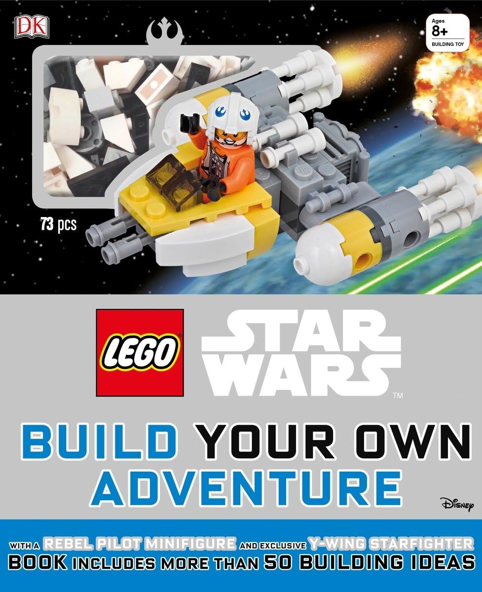 Lego Star Wars: Build Your Own Adventure: With a Rebel Pilot Minifigure and Exclusive Y-Wing Starfighter book