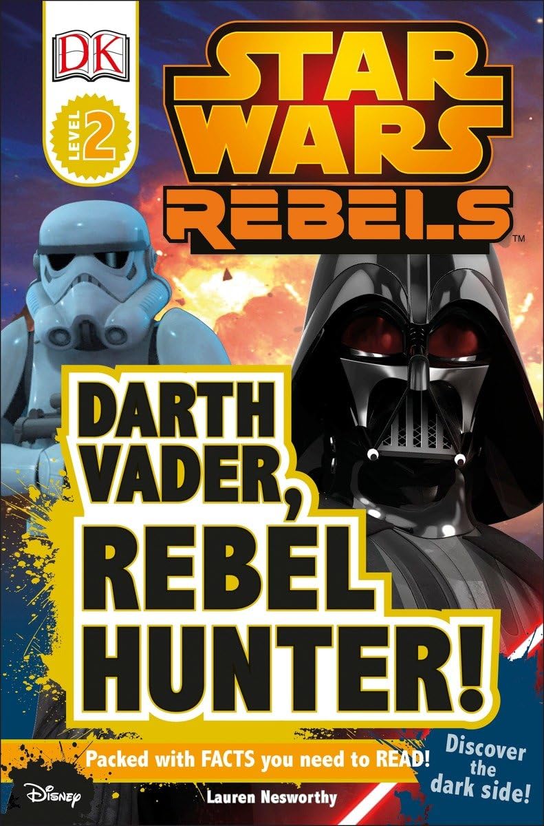 DK Readers L2: Star Wars Rebels: Darth Vader, Rebel Hunter!: Discover the Dark Side! book