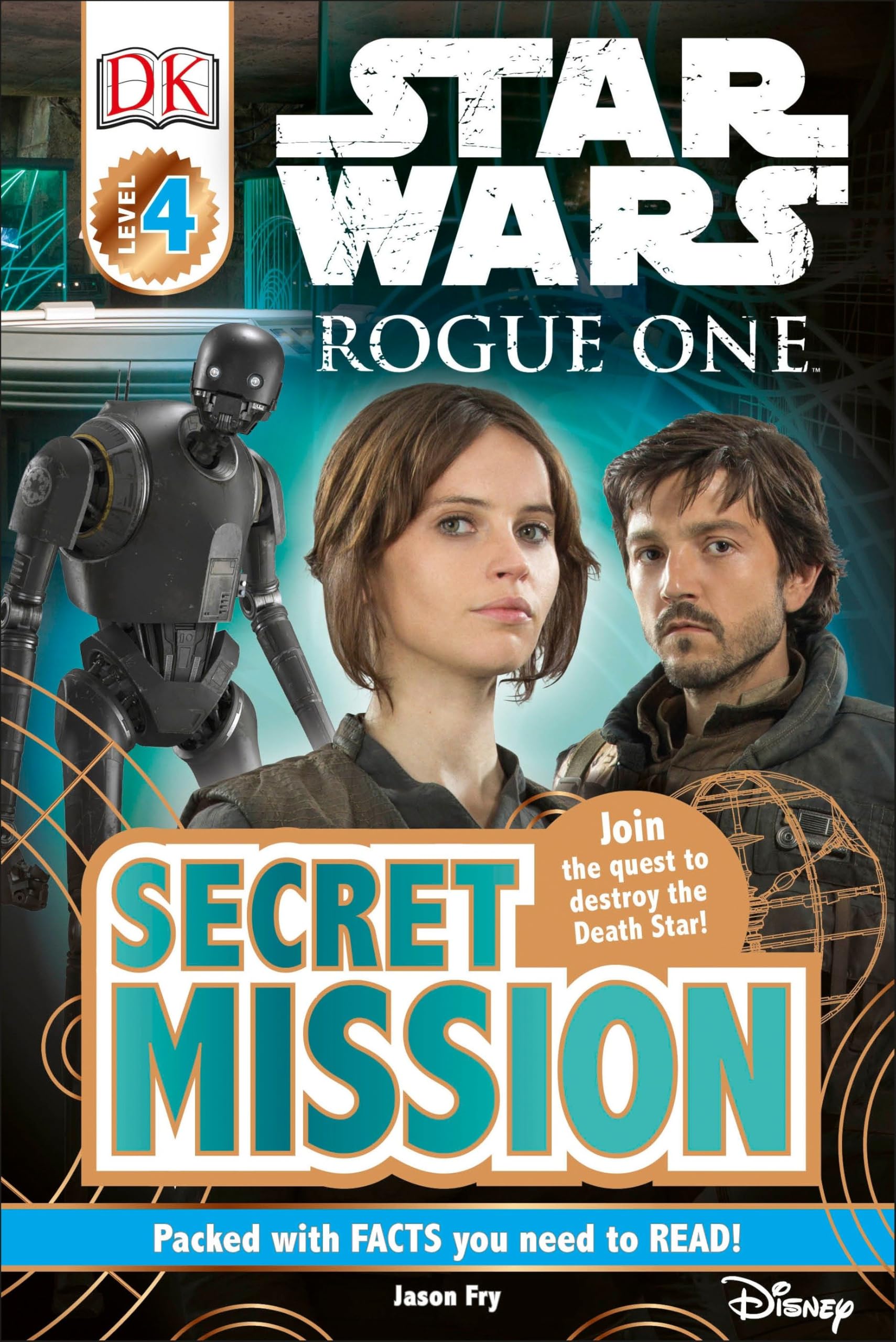 DK Readers L4: Star Wars: Rogue One: Secret Mission: Join the Quest to Destroy the Death Star! book