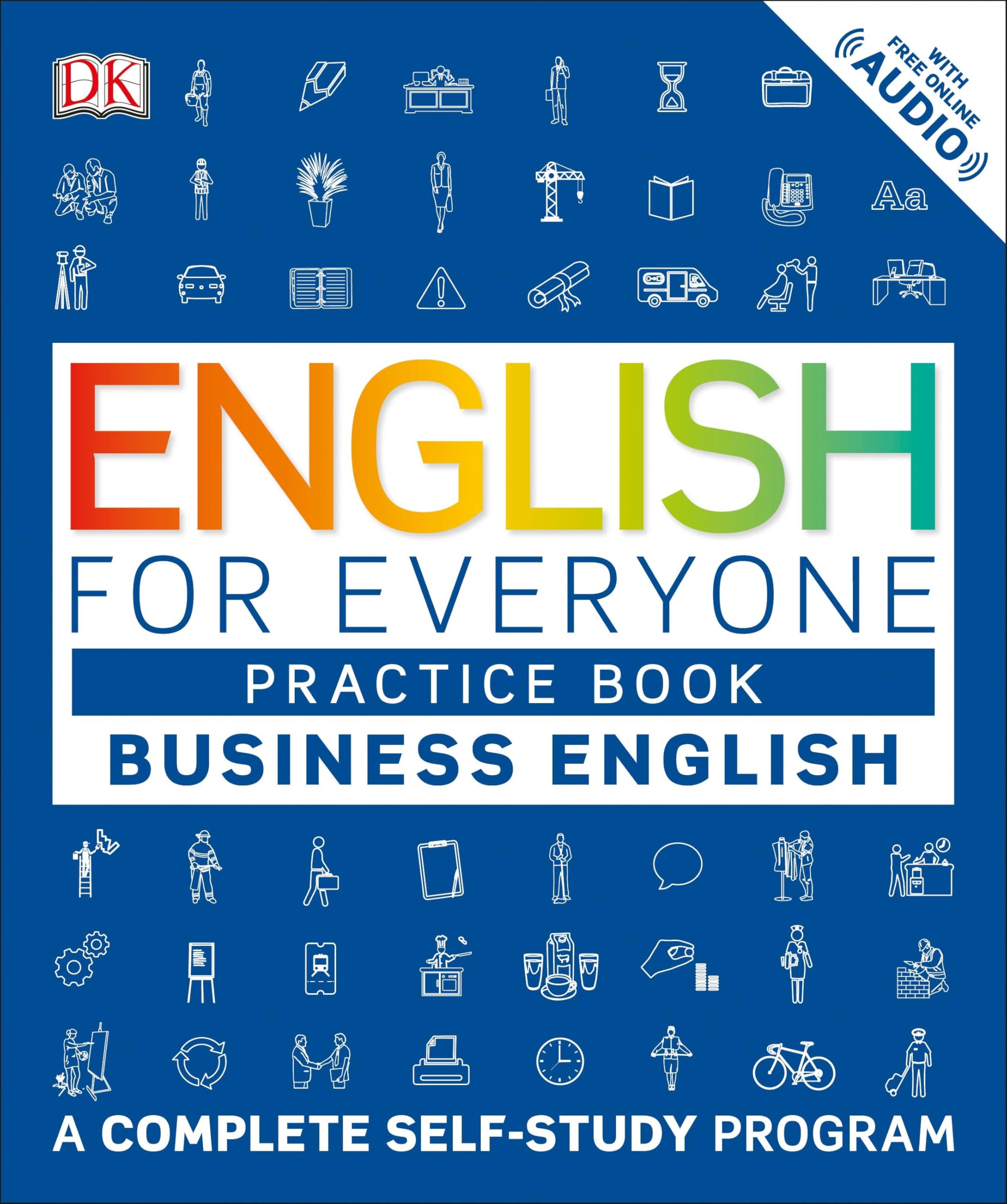 English for Everyone: Business English, Practice Book: A Complete Self-Study Program (DK English for Everyone) Business, Finance & Career