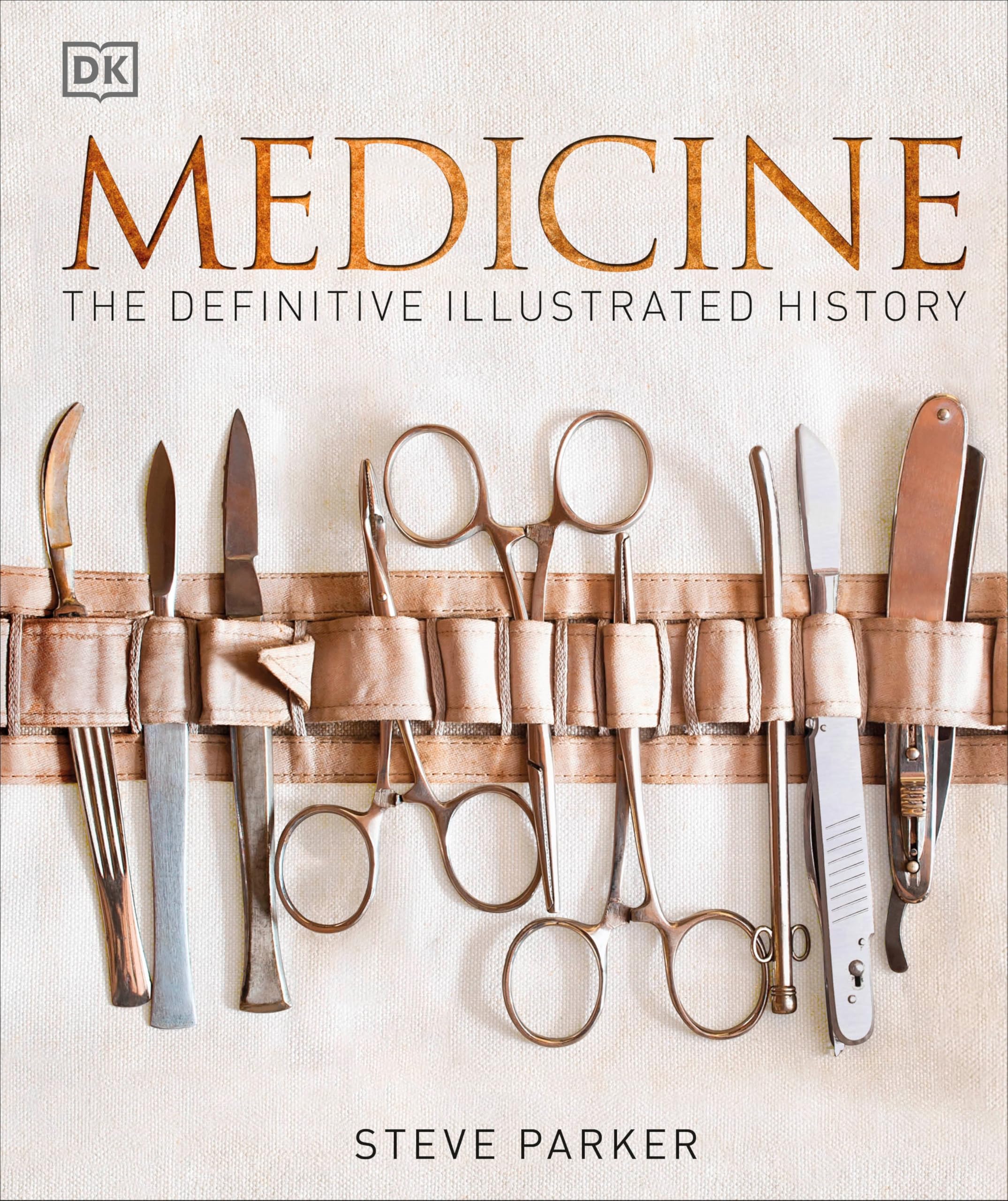 Medicine: The Definitive Illustrated History (DK Definitive Visual Histories) Medicine