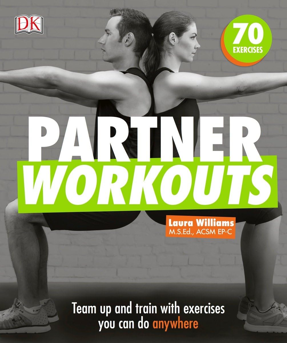 Partner Workouts: Team Up and Train with Exercises You Can Do Anywhere Reference Books