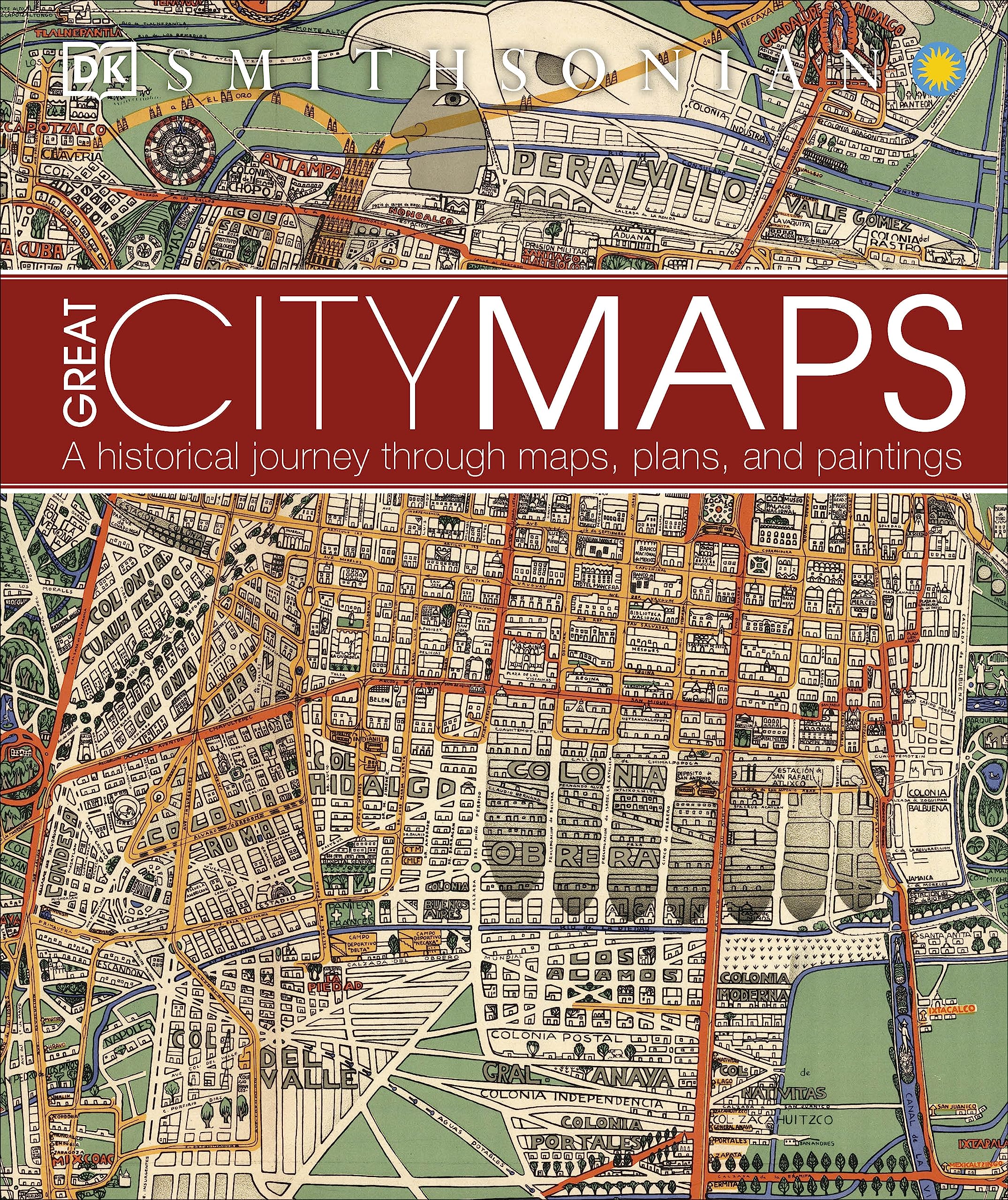 Great City Maps: A Historical Journey Through Maps, Plans, and Paintings (DK History Changers) Film, Art & Culture