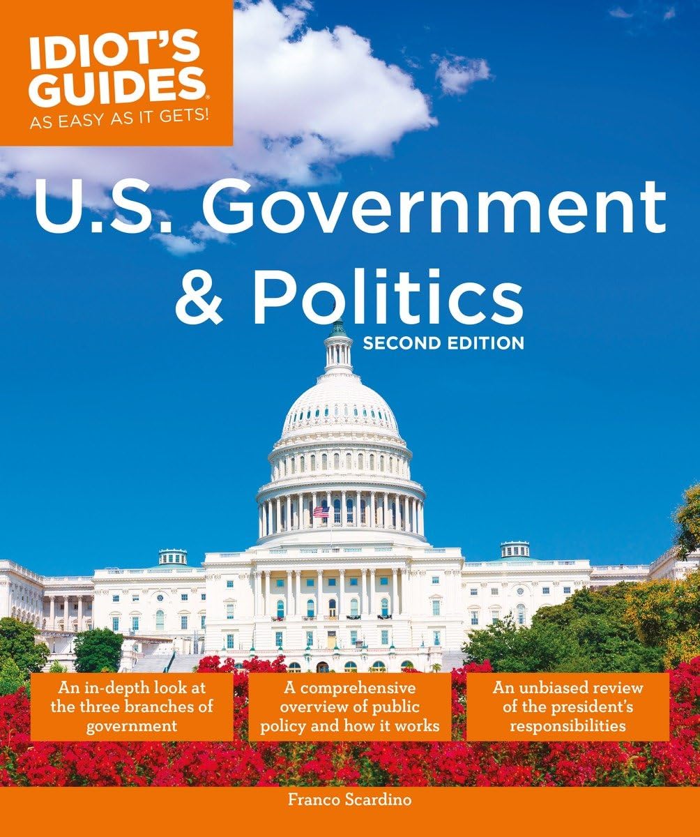 U.S. Government and Politics, 2nd Edition (Idiot's Guides) Social Sciences