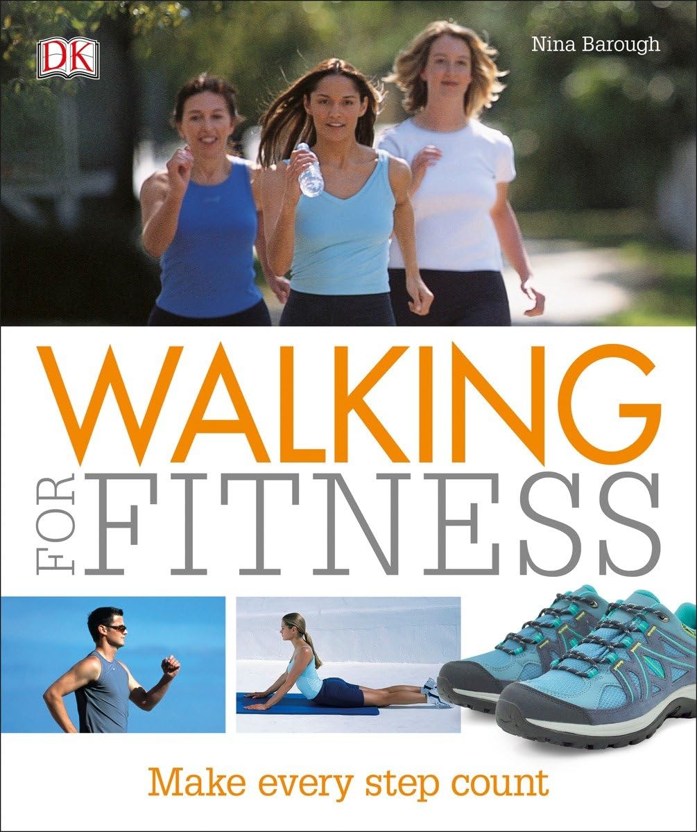 Walking For Fitness: Make Every Step Count Health, Nutrition & Fitness
