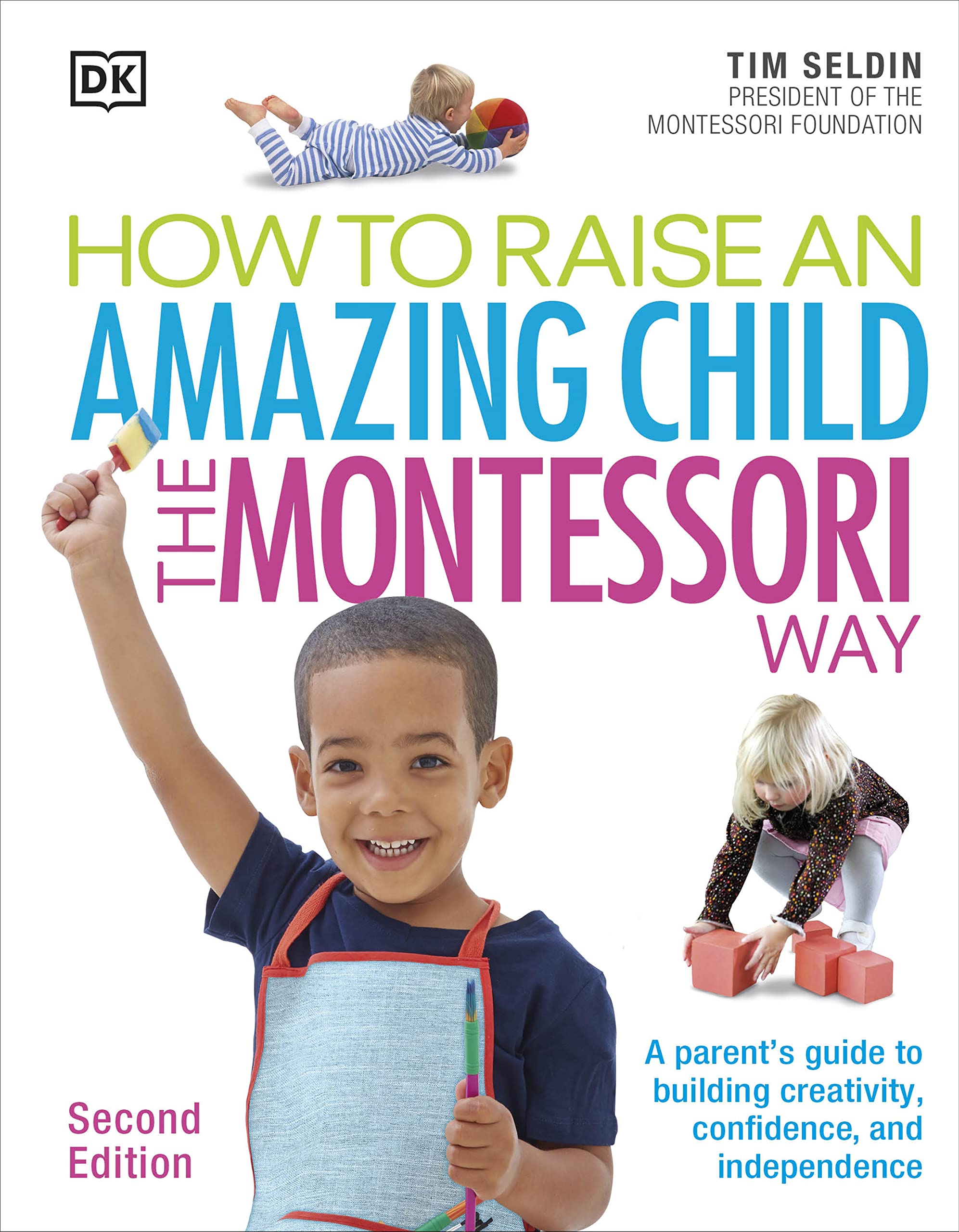 How to Raise an Amazing Child the Montessori Way, 2nd Edition Learning & Reference
