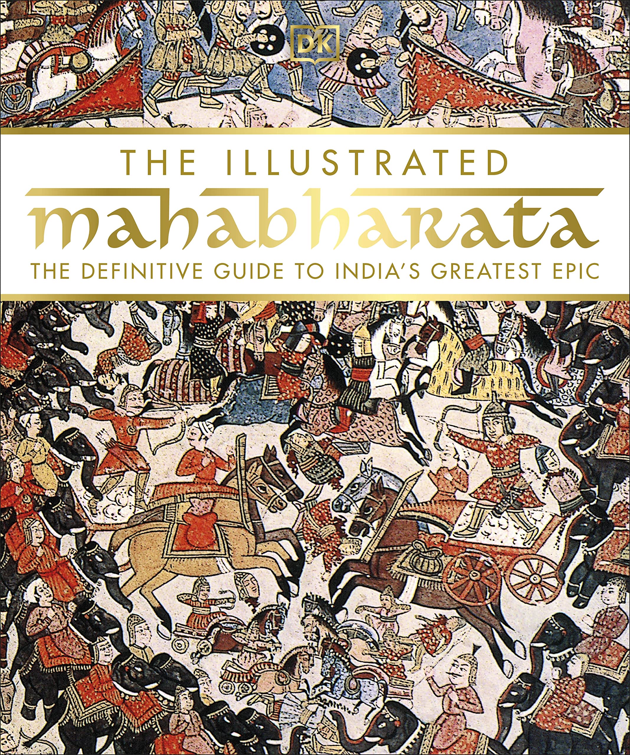 The Illustrated Mahabharata: The Definitive Guide to India’s Greatest Epic Books
