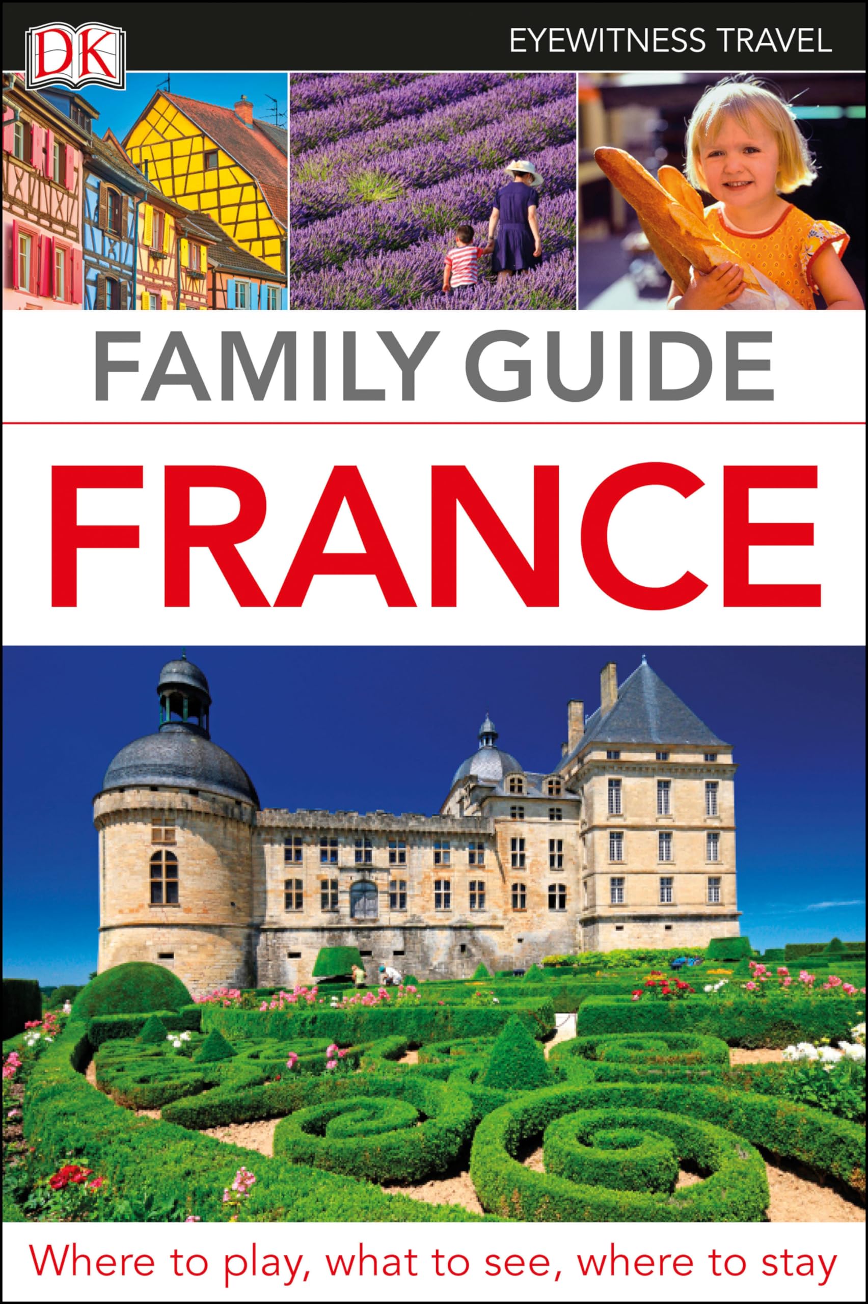 DK Family Guide France Leisure, Home & Garden