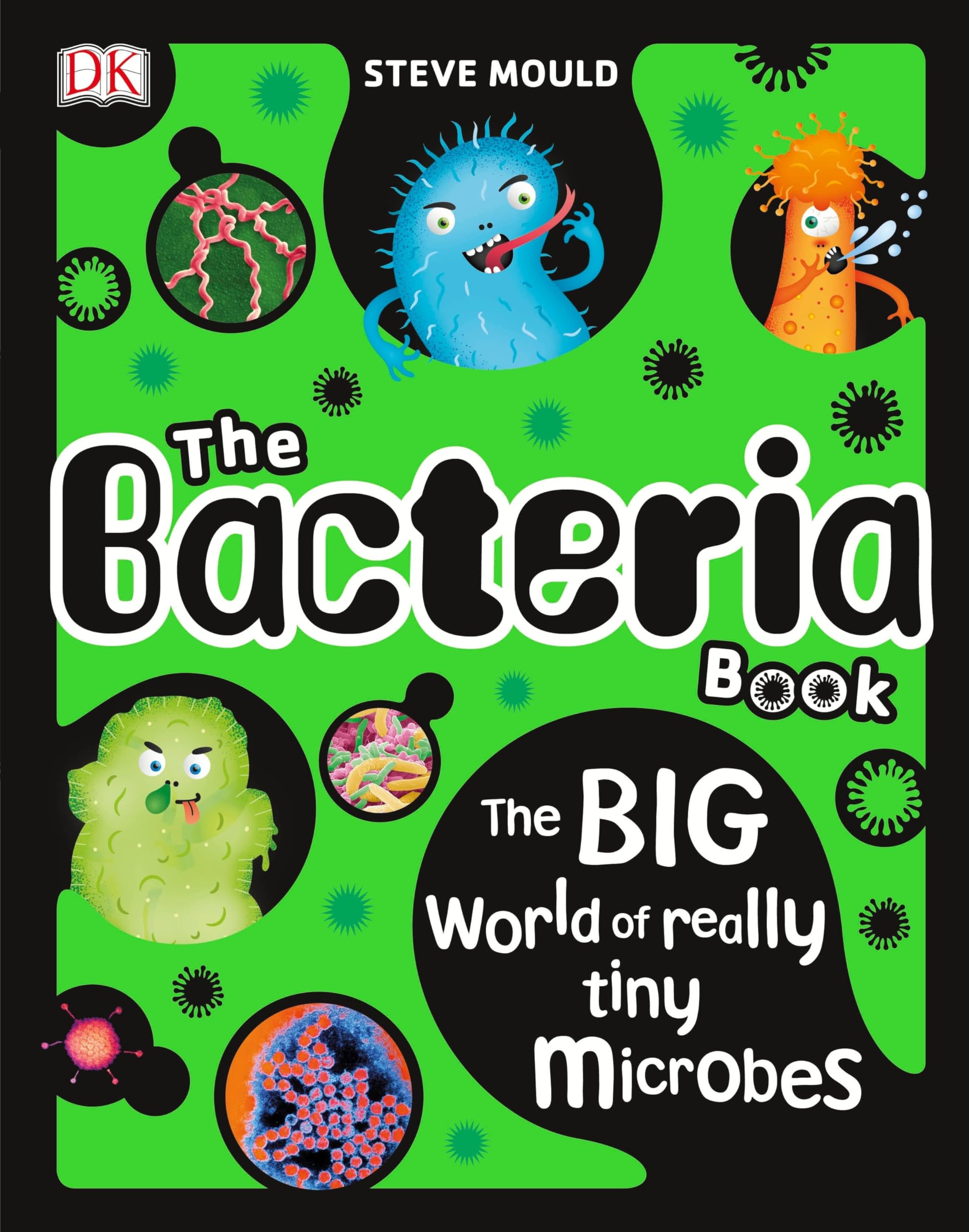 The Bacteria Book: The Big World of Really Tiny Microbes (The Science Book Series) Non-fiction